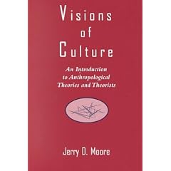 Visions of Culture: An Introduction to Anthropological Theories and Theorists