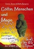 G�ttin, Menschen und Magie: Band 1: Faden auf dem Weg der Magie und des Glaubens - Zauber, Mondmagie und Hexenkraft: Bd 1 - Matta Sangoma