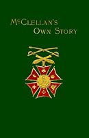 McClellan's Own Story
