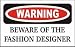 BEWARE OF THE FASHION DESIGNER Apron (Various Colors Available)