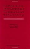 Comparative International Commercial Arbitration