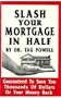 Slash Your Mortgage in Half