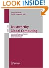 Trustworthy Global Computing: International Symposium, TGC 2005, Edinburgh, UK, April 7-9, 2005. Revised Selected Papers (Lecture Notes in Computer ... Computer Science and General Issues)