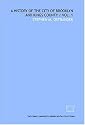 A history of the city of Brooklyn and Kings county / vol. 1