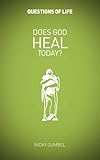 Does God heal today?