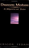 Dream Maker: A mystical Tale