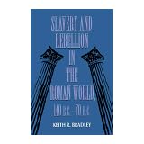 slavery  rebellion in the roman world 140 bc 70 bc