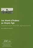 Les Monts d'Aubrac au Moyen Age : Gen�se d'un monde agropastoral