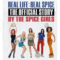 Real Life : Real Spice: The Official Story by the Spice Girls