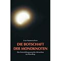 Die Botschaft der Mondknoten. Der Entwicklungsweg des Menschen im Horoskop