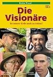 Die Vision�re: Ist unsere Erde noch zu retten? - Robin Wood