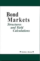Bond Markets: Structures and Yield Calculations