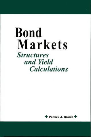 Bond Markets: Structures and Yield Calculations