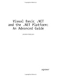 Visual Basic .NET and the .NET Platform: An Advanced Guide