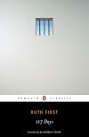 117 Days: An Account of Confinement and Interrogation Under the South African Ninety-Day Detention Law