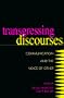 Transgressing Discourses: Communication and the Voice of Other (Suny Series in Human Communication Processes)