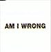 Am I Wrong? [Import]