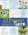 222 Vorlagen Tiere: Vielfältig nutzbar für Fensterbilder aus Papier und Windowcolor, Laubsägearbeiten, Kartengestaltung, Acrylmalerei und etliches mehr
