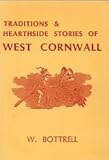 Traditions and hearthside stories of West Cornwall