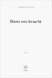 Dans ces bras-l� - Prix Renaudot des Lyc�ens 2000