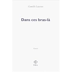 Dans ces bras-l� - Prix Renaudot des Lyc�ens 2000
