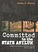 Committed to State Asylum (McGill-Queen's/Associated Medical Services Studies in the History of Medicine, Health, and Society)