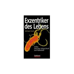 Exzentriker des Lebens: Zellen zwischen Hitzeschock und K�ltestre�