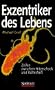 Exzentriker des Lebens: Zellen zwischen Hitzeschock und K�ltestre�