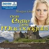 Das Erbe der MacDougals - Jugendh&ouml;rbuch ab 12 Jahren - Morgan Grey