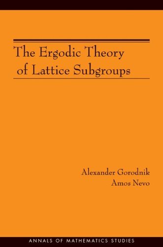 The Ergodic Theory of Lattice Subgroups (AM-172) (Annals of Mathematics Studies)
