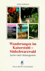 Wanderungen im Kaiserstuhl - S�dschwarzwald. Suche nach Verborgenem