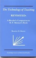 The Technology of Teaching REVISITED: A Reader's Companion to B.F. Skinner's Book