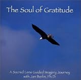 The Soul of Gratitude - A Sacred Lens Guided Imagery Journey