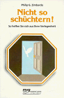 Nicht so sch&uuml;chtern - So helfen Sie sich aus Ihrer Verlegenheit. - Philip G. Zimbardo