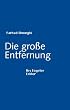 Die gro�e Entfernung: Prosagedichte