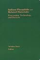 Indium Phosphide and Related Materials: Processing, Technology, and Devices (Artech House Materials Library)