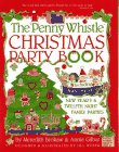 Penny Whistle Christmas Party Book: Including Hanukkah, New Year's, and Twelfth Night Family Parties