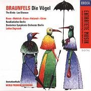 Braunfels - Die Vogel / Kwon � Wodrich � M. Kraus � Gorne � Holzmaier � Zagrosek