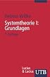 Systemtheorie: Systemtheorie 1. Grundlagen: Eine Einf�hrung in die Grundprobleme der Theorie sozialer Systeme: I (Uni-Taschenb�cher S)