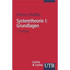 Systemtheorie: Systemtheorie 1. Grundlagen: Eine Einf�hrung in die Grundprobleme der Theorie sozialer Systeme: I (Uni-Taschenb�cher S)
