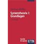 Systemtheorie: Systemtheorie 1. Grundlagen: Eine Einf�hrung in die Grundprobleme der Theorie sozialer Systeme: I (Uni-Taschenb�cher S)