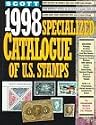 Scott 1998 Specialized Catalogue of United States Stamps: Confederate States, Canal Zone, Danish West Indies Guam, Hawaii, United Nations : United States ... Catalogue of United States Stamps)
