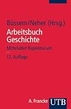 Arbeitsbuch Geschichte. Mittelalter. Repetitorium: 3. bis 16. Jahrhundert