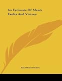 An Estimate Of Mens Faults And Virtues