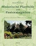 Historische Pfarrh�fe und Pastoratsg�rten