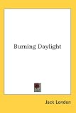 BURNING DAYLIGHT