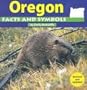 Oregon Facts and Symbols (The States and Their Symbols)