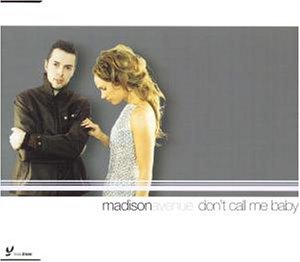Madison Avenue - Dont Call Me Baby (EDIT) Lyrics - Zortam Music