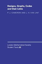 Designs, Graphs, Codes and Their Links (London Mathematical Society Student Texts)