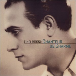 Tino Rossi - Tino Rossi: Chanteur De Charme - Zortam Music